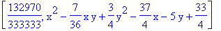 [132970/333333, x^2-7/36*x*y+3/4*y^2-37/4*x-5*y+33/4]